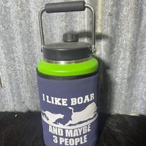 Printed Yeti Rambler gallon cover - I like Boar hunting and maybe 3 people