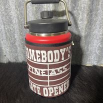 Printed Yeti Rambler HALF gallon cover - Somebody's fine ass gate opener