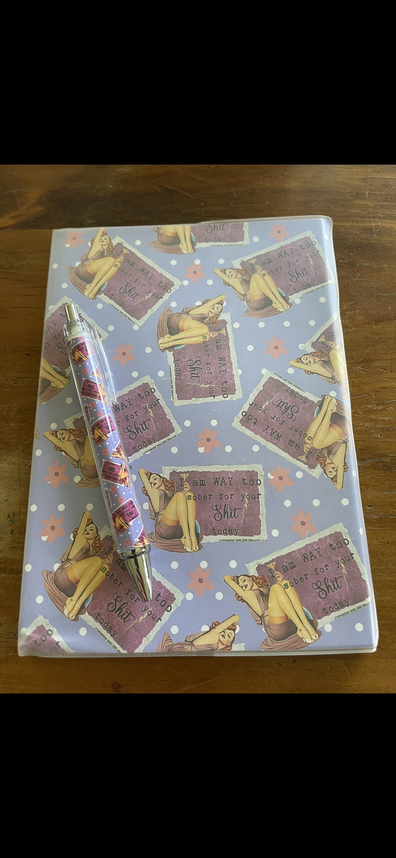 Notebook, Swears - I’m way to sober for your shit today.