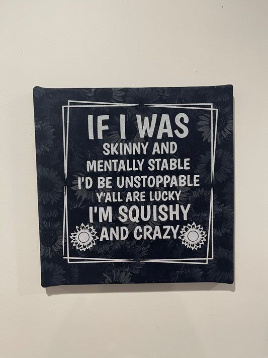 Printed Canvas wall hangings - If i was skinny