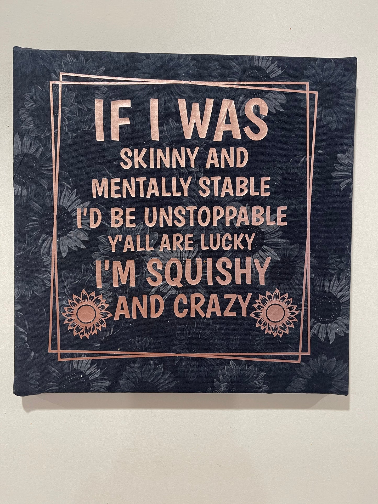 Printed Canvas wall hangings - If i was skinny