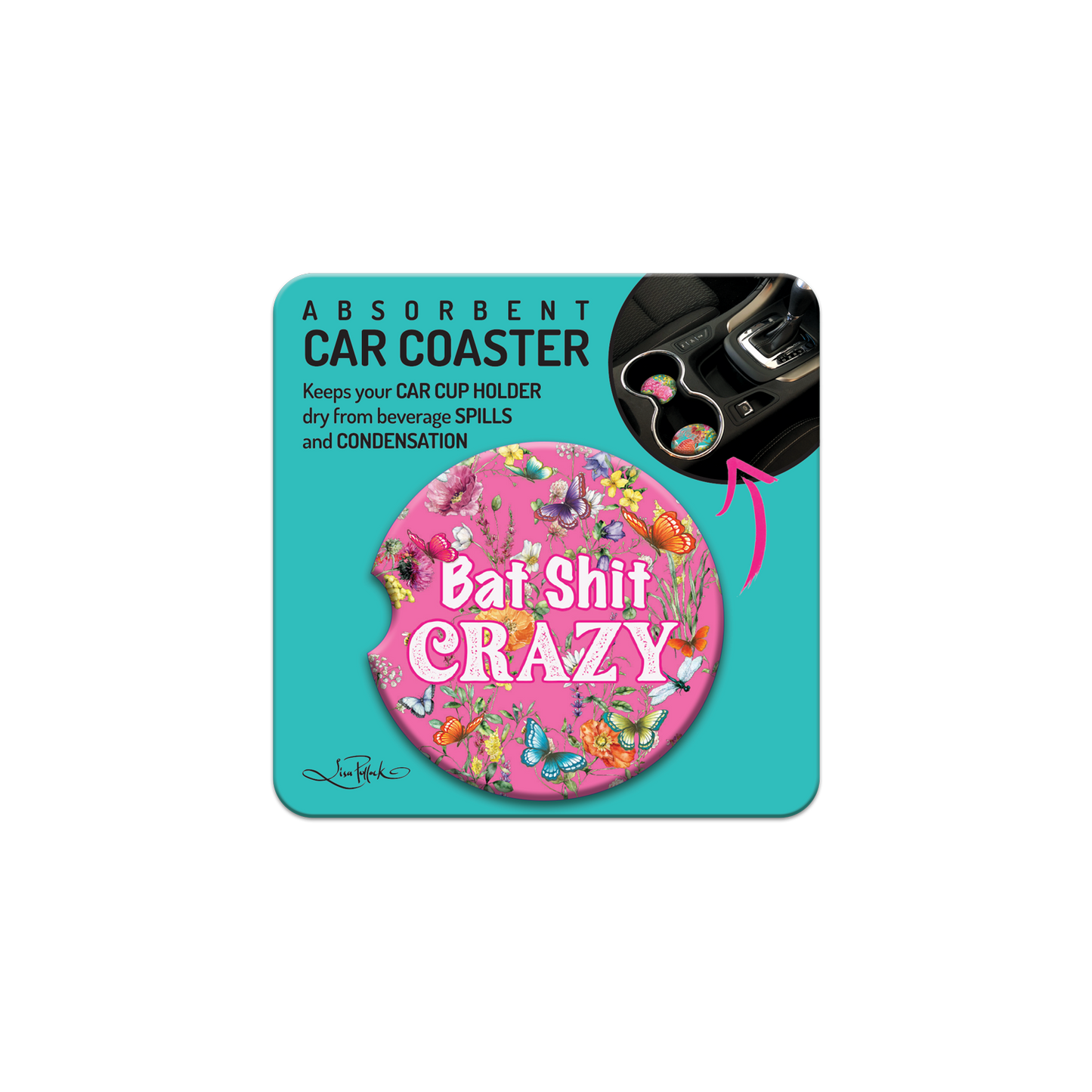 Lisa Pollock Car Coaster -Bat shit crazy