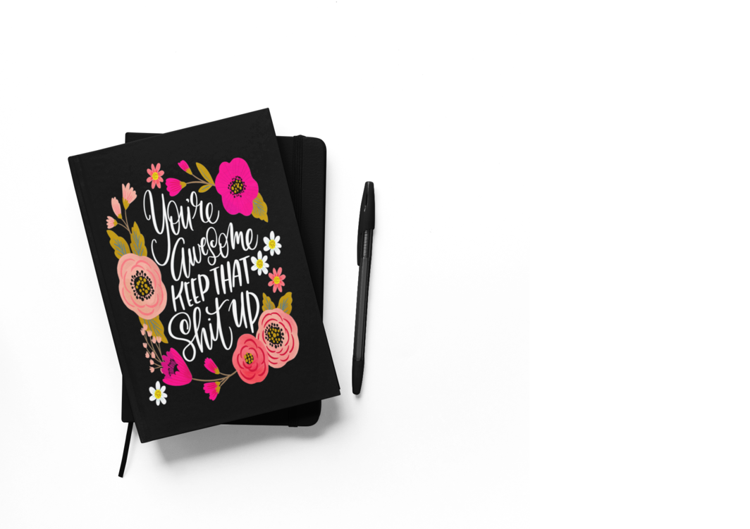 Notebook, Swear - You're Awesome, Keep That Shit Up