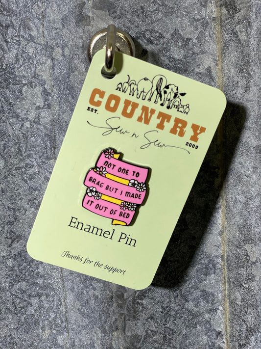 Enamel Hat Pin - Not one to brag but i made it out of bed