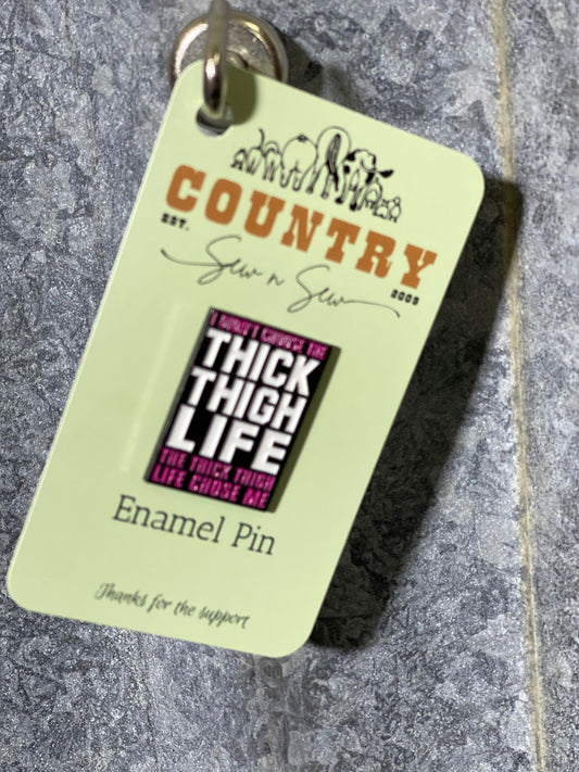 Enamel Hat Pin - I didn't choose the thick thigh life