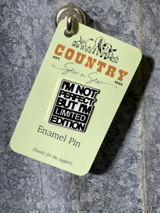 Enamel Hat Pin - I'm not perfect but I'm limited edition.