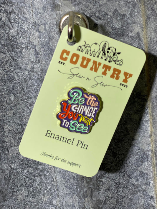 Enamel Hat Pin - Be the change you want to see