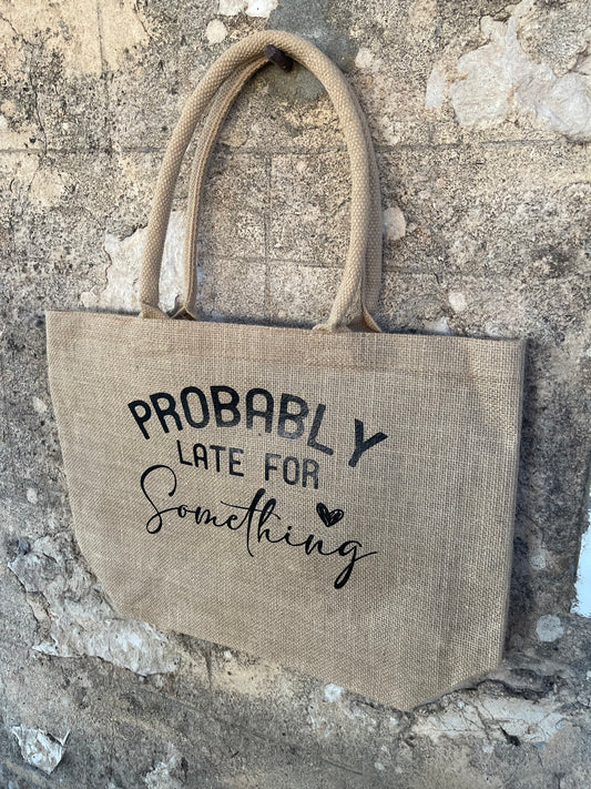 Market garden hessian Shopping bag - Probably late for something