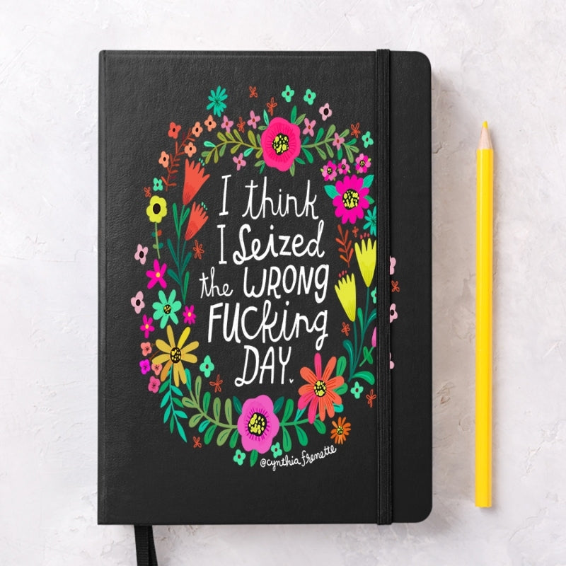Notebook, Swear -   I Think I Seized The Wrong Fucking Day
