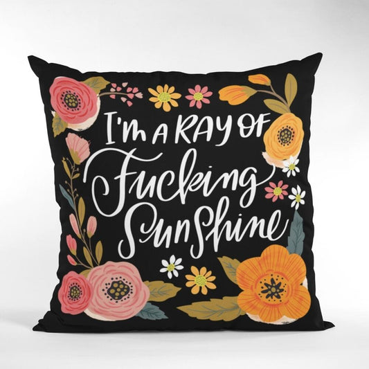 Swear Cushion Cover - I'm a ray of F&*King sunshine