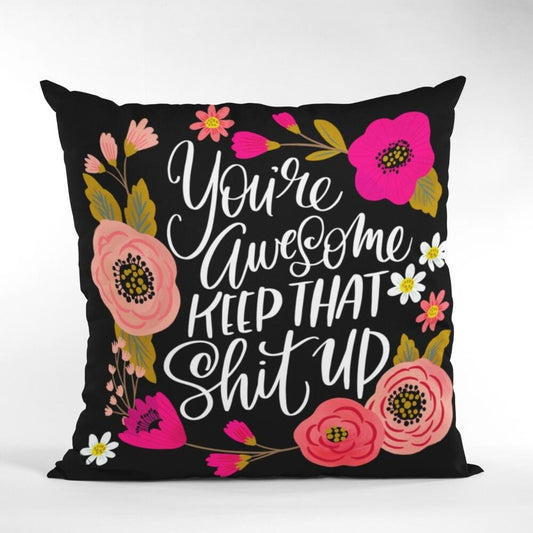 Swear Cushion Cover - You're awesome, keep that shit up